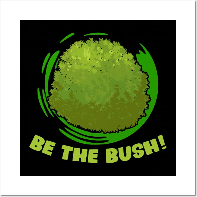 Be The Bush Funny Gaming Camper For Video Gamers Wall Art by swissles